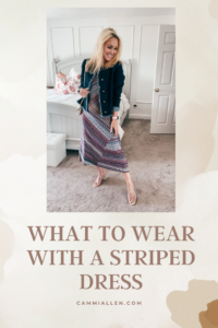 WHAT TO WEAR WITH A STRIPED DRESS